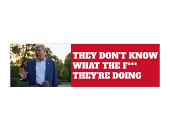 Donald Trump Bumper Sticker: What the F*ck Political Humor Car Decor