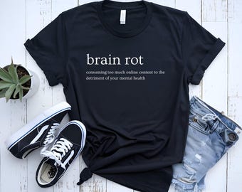 Brain Rot Shirt: Funny Mental Health Tee, Sarcastic Humor