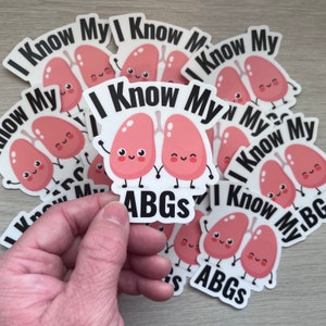 Funny ICU and Emergency Nurse Water Bottle Sticker Respiratory Therapist Laptop decal with phrase &quot;I know my ABGs&quot; Gift Idea for Nurse