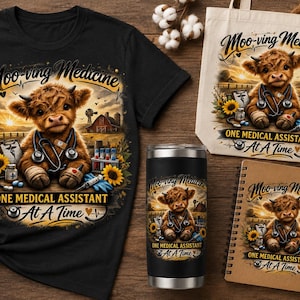 May include: A black t-shirt, tote bag, tumbler, and notebook featuring a cartoon calf wearing a stethoscope. The design includes the text "Moo-ving Medicine" and "One Medical Assistant At A Time" with sunflowers and a rural landscape.