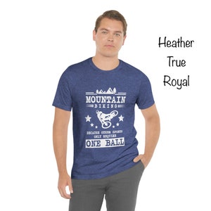 MTB Because Other Sports Only Need ONE Ball | mountain bike shirt | mountain biker | downhill bike lover | mountain bike gift
