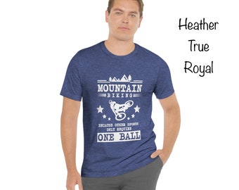 MTB Because Other Sports Only Need ONE Ball | mountain bike shirt | mountain biker | downhill bike lover | mountain bike gift