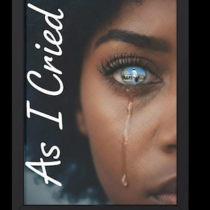 May include: Framed art print showing a close-up of an eye with a tear. The eye's reflection depicts a person walking towards a building. The words "As I Cried" are written in white on the left side of the frame.