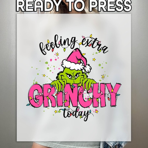 Feeling Extra Grinchy Today Ready to Press DTF, Pink Grinchy Print, Heat Press DTF Transfer, Pink Santa Hat Print, Grinchmas Vibes DTF