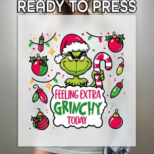 Feeling Extra Grinchy Ready to Press DTF, Grinchy Candy Cane Print, Heat Press DTF Transfer, Grinchy Vibes Print, Merry Grinchmas DTF