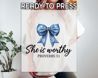 She Is Worthy Ready to Press DTF, Blue Coquette Print, Heat Press DTF Transfer, Trendy Christian Print, Blue Bow DTF, Proverbs 31 Print