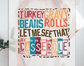 Turkey Gravy Beans And Rolls Let Me See That Casserole DTF Transfer, Thanksgiving Ready To Press, DTF Print, Heat Press DTF, Spooky Season
