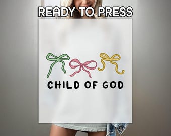 Child Of God Ready to Press DTF Transfer, Colorful Bows Print, Heat Press DTF, God Lover Print, Trendy Christian DTF, Religious Gift Print