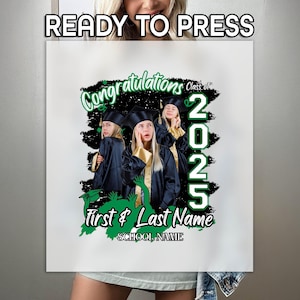 May include: White sublimation blank t-shirt with a green and black graphic design that says "Congratulations Class of 2025" with space for a first and last name and school name.