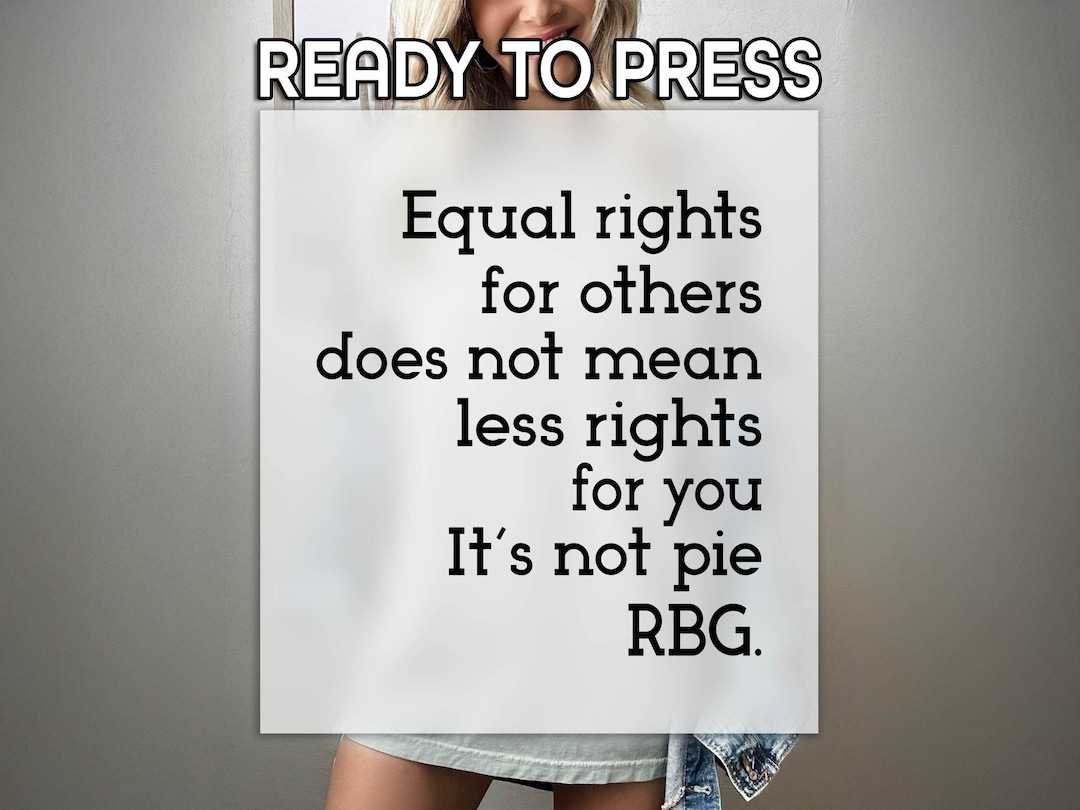 Equal Rights Ready to Press DTF, Rbg Sayings Print, Heat Press DTF ...