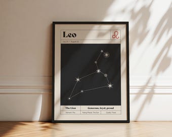 May include: A framed wall art print featuring the Leo zodiac sign. The design includes the text Leo, July 23 - August 22, The Lion, Generous, loyal, proud, Element: Fire, Ruling Planet: The Sun, Quality: Fixed, and a white star constellation.
