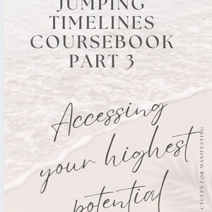 May include: A light beige coursebook cover with the text "Jumping Timelines Coursebook Part 3". Below, in cursive, it reads "Accessing your highest potential". The background shows a beach scene.