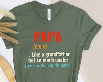 Papa Shirt, Like Grandfather But So Much Cooler Shirt, New Dad Shirt, Dad Shirt, Father Shirt, Daddy Shirt, Father's Day Shirt, Gift for Dad