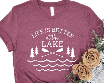 Life Is Better At The Lake Shirt, Lake Girl Shirt, Lake Girl T-Shirt, Lake Shirt, Lake Life Shirt, Lake Vibes Shirt, Lake Girl, Summer Shirt