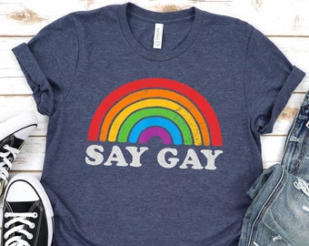Say Gay Shirt, Say Gay Rainbow Shirt, LGBTQ+ Shirt, Gay Rights Shirt, Equality Shirt, Pride Celebration T-Shirt, Shirt for LGBTQ+