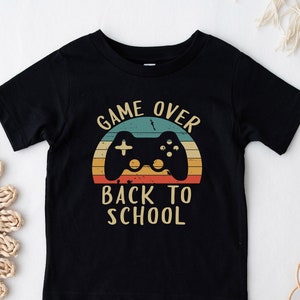 Game Over Back To School Shirt, Game Over School Shirt, Back To School Shirt, First Day Of School Shirt, 1st Grade Shirt, 2nd Grade Shirt