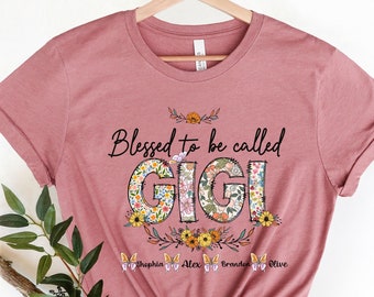 Blessed To Be Called Gigi Shirt, Custom Gigi Shirt, Personalized Gigi T-shirt, Mothers Day T-Shirt, Gift For Mothers Day, Gigi T-shirt