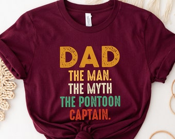 The Man Shirt, The Myth Shirt, The Pontoon Shirt, The Captain Shirt, Dad Shirt, Father Shirt, Daddy Shirt, Father's Day Shirt, Gift for Dad