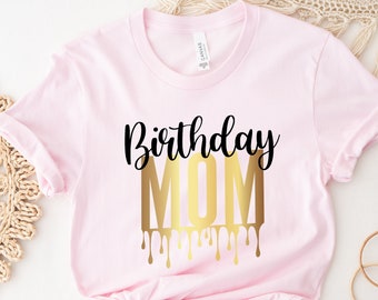 Birthday Mom Shirt, Birthday Shirt, Mom Shirt, Birthday Girl Shirt, Birthday Mama Shirt, Happy Birthday Mom Shirt, Happy Birthday Mama Shirt