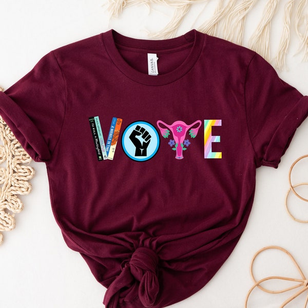 Vote Shirt, Banned Books Shirt, Reproductive Rights Tee, BLM Shirt, Political Activism Shirt, Election Shirt, Roe V Wade Shirt, LGBTQ Shirt