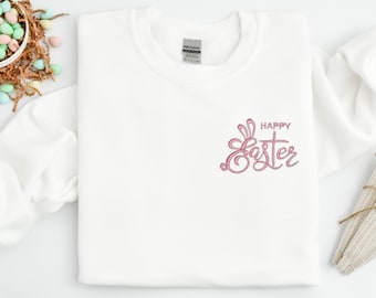 Embroidered Easter Day Sweatshirt, Embroidered Happy Easter Sweatshirt, Embroidered Happy Easter Shirt, Cute Happy Easter Sweatshirt