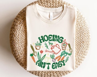 Hoeing Ain't Easy Shirt, Hoeing Shirt, Farm Shirt, Farm Life Shirt, Gardening Shirt, Farm Girl, Country Girl Shirt, Cute Farming Shirt