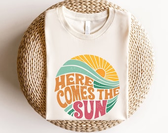 Here Comes The Sun Shirt, Sun Shirt, Summer Shirt, Vacation Shirt, Summer Trip Shirt, Beach Vibes Shirt, Beach Shirt, Vacay Mode Shirt