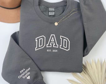 Embroidered Dad Sweatshirt, Embroidered Custom Name Shirt, Embroidered Gift For Dad Shirt, Father's Day Gift, Name On The Sleeve Dad Shirt