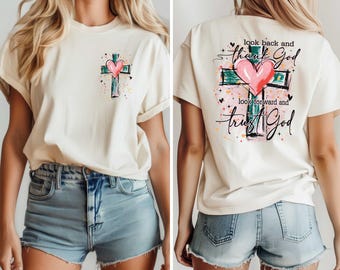Look Back And Thank God Look Forward And Trust God Shirt,Jesus Apparel,Inspirational Religious T-Shirt,Christian Cross Heart Tee,Faith Shirt
