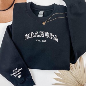 Embroidered Grandpa Sweatshirt, Embroidered Custom Name Shirt, Embroidered Gift For Grandpa Shirt, Father's Day Gift, Name On The Sleeve Tee