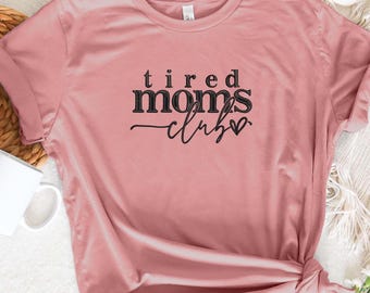 Embroidered Tired Moms Club Shirt, Funny Mom Tee, Mother’s Day Gift, Embroidery  Mama Sweatshirt, Mom Life T-Shirt, Gift for New Mom
