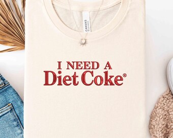 Embroidered I Need a Diet Soda Shirt, Funny Soda Lover Crewneck, Cute Minimalist Drink Sweatshirt, Aesthetic Cozy Pullover Gift