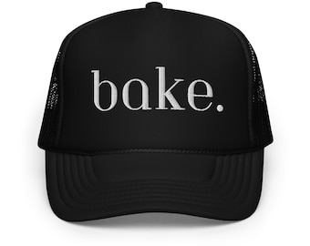 Bake Foam Trucker Hat, Embroidered Hat for Bakers, Cake Decorators, Bakery Owners, Chefs, Cute Trendy Hat, Baking Gifts Holiday Baking Love