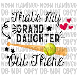 That&#39;s My Granddaughter Out There DTF Transfer Softball DTF Transfer