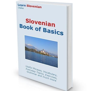 May include: A blue and white book cover with the title "Slovenian Book of Basics" and a photo of a lake with a church in the background. The book cover also includes the text "Learn Slovenian Online" and "Useful Phrases, Vocabulary, Everyday Topics, Exercises, Grammar and much more".