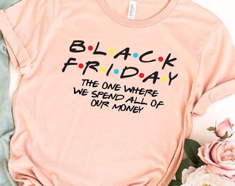 Black Friday Shirt, Funny Black Friday Shirt, Black Friday Shopping Shirt, Womens Black Friday Shirt, Black Friday Squad Shirt, Black Friday