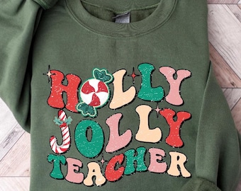 Holly Jolly Teacher Sweatshirt, Teacher Christmas Shirt, Holiday Teacher Gift, Merry Teacher Shirt, Teacher Winter Shirt, Xmas School Shirts