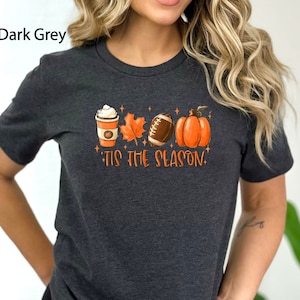 Tis The Season, Fall Coffee Shirt, Hot Coffee Shirt, Coffee Lovers Shirt, Fall Shirt, Pumpkin Latte Drink, Thanksgiving, Pumpkin Spice Shirt