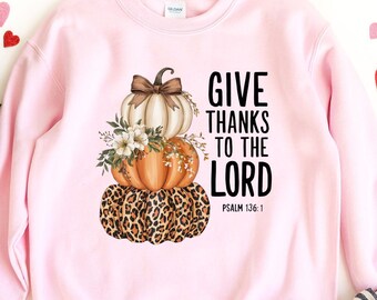 Christian Fall Shirt, Give Thanks To The Lord, Women's Christian Religious Shirt, Bible Verse Shirt, Fall Christian Shirt, Psalm 136:1 Shirt