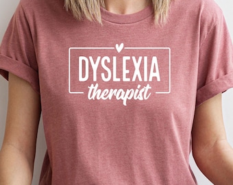 Dyslexia Therapist Shirt, Dyslexia Awareness Shirt, Dyslexia Teacher Shirt, Dyslexia Teacher Gifts, Dyslexia Awareness Month Shirt, Dyslexia
