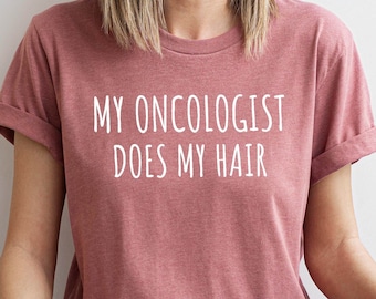 Camiseta "Mi oncólogo me peina", Camiseta de quimioterapia, Camiseta para supervivientes de cáncer, Regalo para supervivientes de cáncer, Camiseta divertida sobre el cáncer, Camiseta de quimioterapia