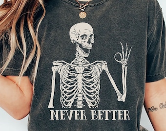 Comfort Colors Skeleton Shirt, Funny Halloween Sarcastic Tee