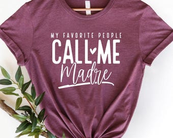 Camiseta "Mis personas favoritas me llaman Madre": Regalo para el Día de la Madre, Suéter para Mamá Latina