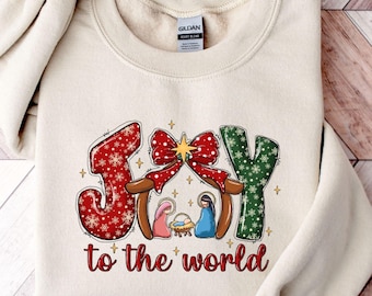 Joy To The World Shirt: Religious Christmas Sweatshirt