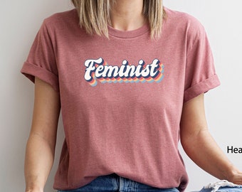 Feminist Shirt, Retro Feminism Shirt, Girl Power Tshirt, Equal Rights Top, Equality T-Shirt, Womens Lib Gift,Activist Apparel,Social Justice