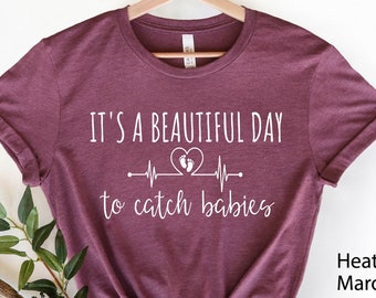 Es un hermoso día para recibir bebés, camiseta de obstetra-ginecólogo, regalo de obstetra, camiseta de obstetra, camiseta de partera, camiseta divertida de enfermera de obstetricia, regalo de partera, obstetra-ginecólogo, el mejor obstetra-ginecólogo del mundo