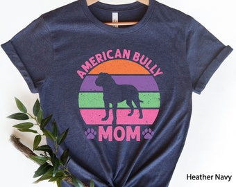 Camiseta de mamá bully, camiseta para amantes de los animales, regalo de Navidad para ella, camiseta de mamá pitbull, camisetas para mamá de perro, camiseta de American Bully, regalo de raza bully