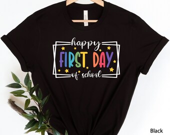 First Day of School Shirt, Happy First Day of School Shirt, Teacher Shirt, Teacher Life Shirt, School Shirts, 1st Day of School Shirt