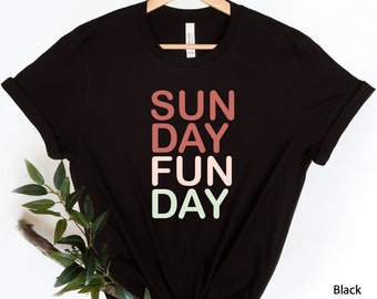 Sunday Funday T-Shirt, Relax Chill Weekend Tee