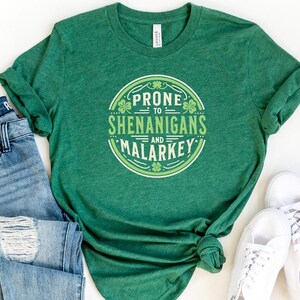 Funny St Patricks Day Sweatshirt, St Patricks Day Sweatshirt, Irish Sweatshirt, St Pattys Sweater, Prone To Shenanigans And Malarkey Sweater
